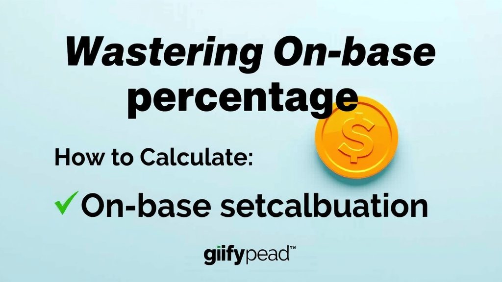 Mastering On-Base Percentage: Your Simple Calculation Guide