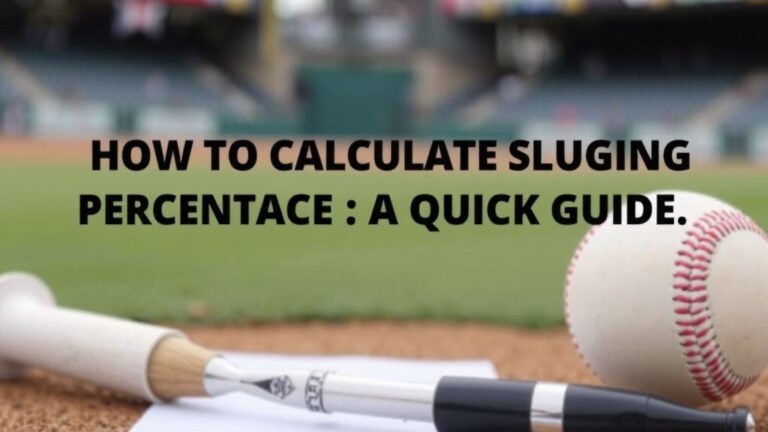 How to Calculate Slugging Percentage: A Quick Guide