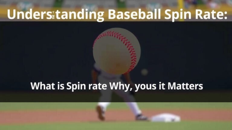 Understanding Baseball Spin Rate: What It Is and Why It Matters