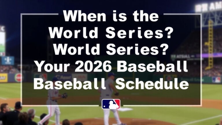 When is the World Series? Your 2026 Baseball Schedule